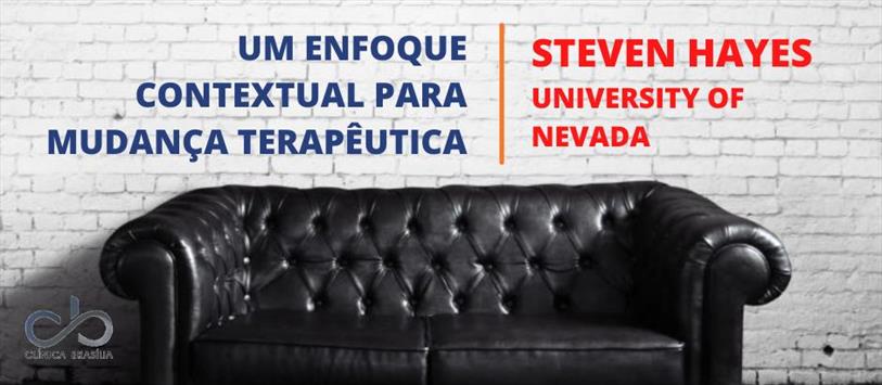 Um enfoque contextual para mudança terapêutica - Steven Hayes, University of Nevada