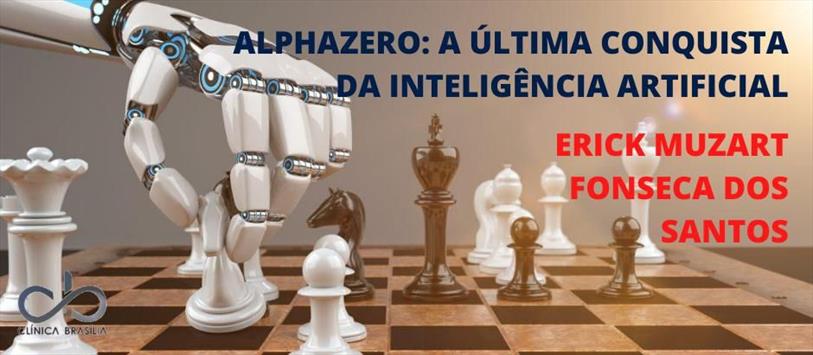 AlphaZero: a última conquista da inteligência artificial - Erick Muzart Fonseca dos Santos