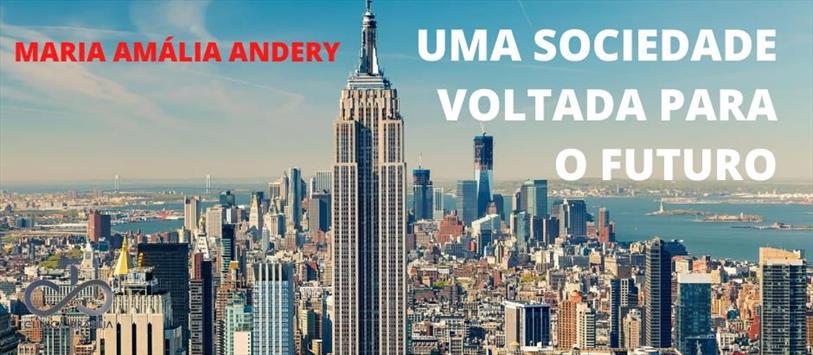 Uma sociedade voltada para o futuro - Maria Amália Andery