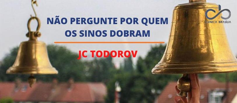 Não pergunte por quem os sinos dobram - JC Todorov