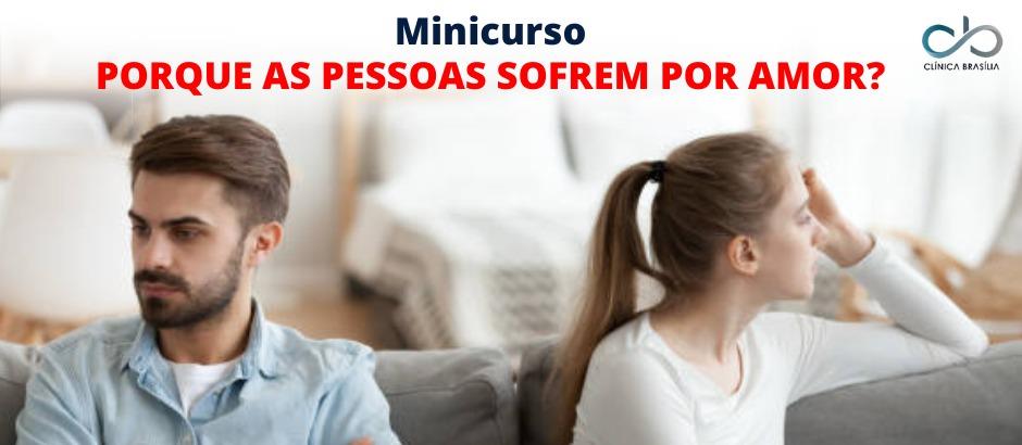 Mini Curso PORQUE AS PESSOAS SOFREM POR AMOR?