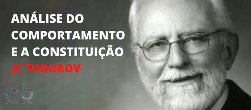 Análise do Comportamento e a Constituição - JC Todorov