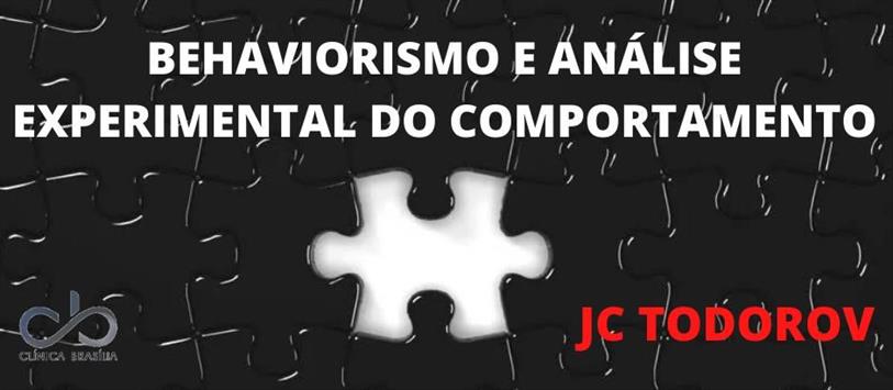 Behaviorismo e Análise Experimental do Comportamento - JC Todorov