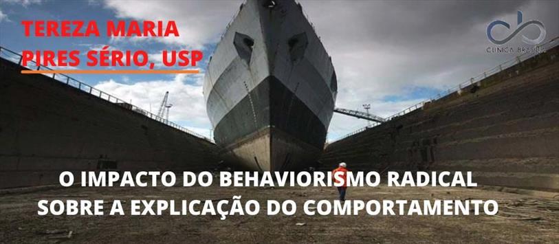 O impacto do Behaviorismo Radical sobre a explicação do comportamento - Tereza Maria Pires Sério, USP