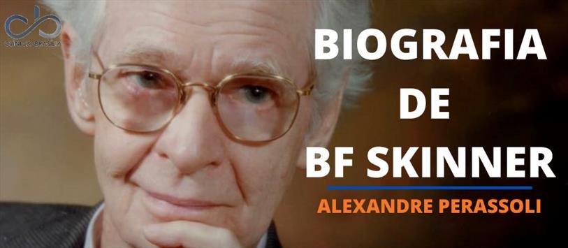 Biografia de BF Skinner - Alexandre Perassoli